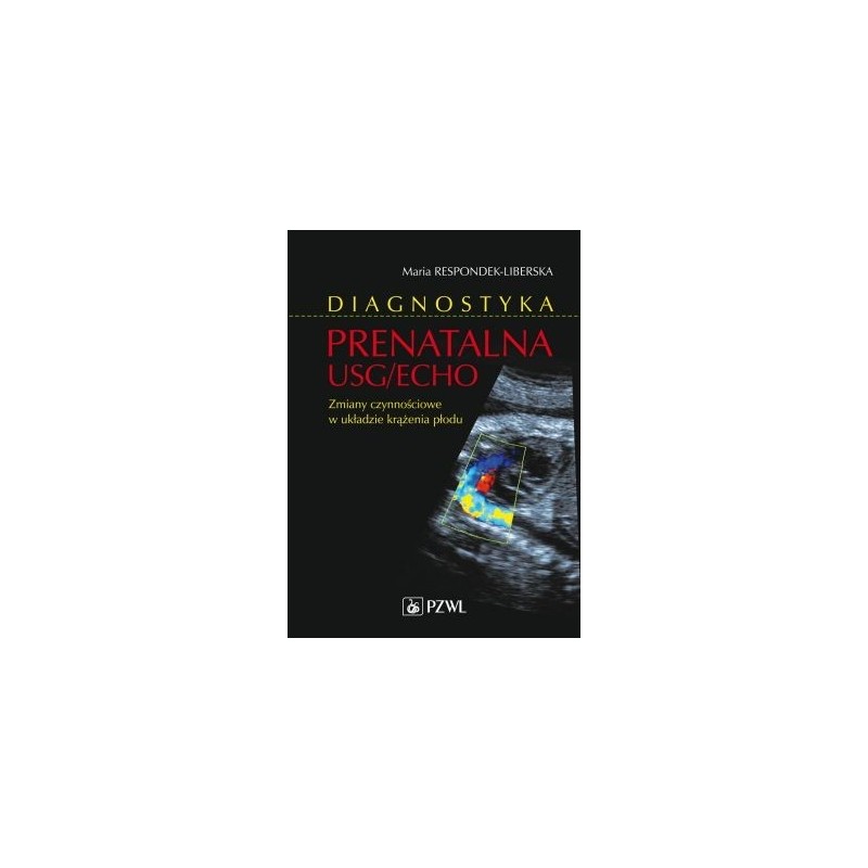 Diagnostyka prenatalna USG/ECHO. Zmiany czynnościowe w układzie krążenia płodu