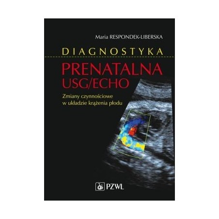 Diagnostyka prenatalna USG/ECHO. Zmiany czynnościowe w układzie krążenia płodu