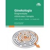 Ginekologia. Diagnostyka różnicowa i terapia