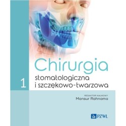 Mansur Rahnama - Chirurgia stomatologiczna i szczękowo-twarzowa Tom 1