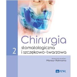 Mansur Rahnama - Chirurgia stomatologiczna i szczękowo-twarzowa Tom 2