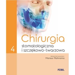 Mansur Rahnama - Chirurgia stomatologiczna i szczękowo-twarzowa Tom 4