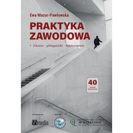 Praktyka zawodowa.  Założenie i rejestracja, warunki, obowiązki, wymagana dokumentacja